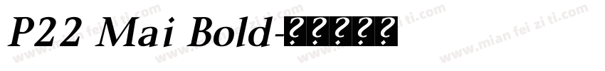 P22 Mai Bold字体转换